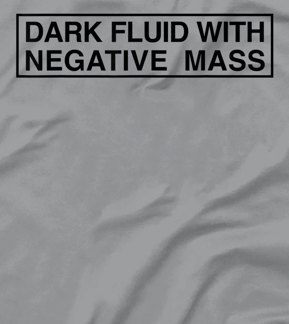 Womens Dark Fluid With Negative Mass T-Shirt, Kid T-Shirt and Women T-Shirt