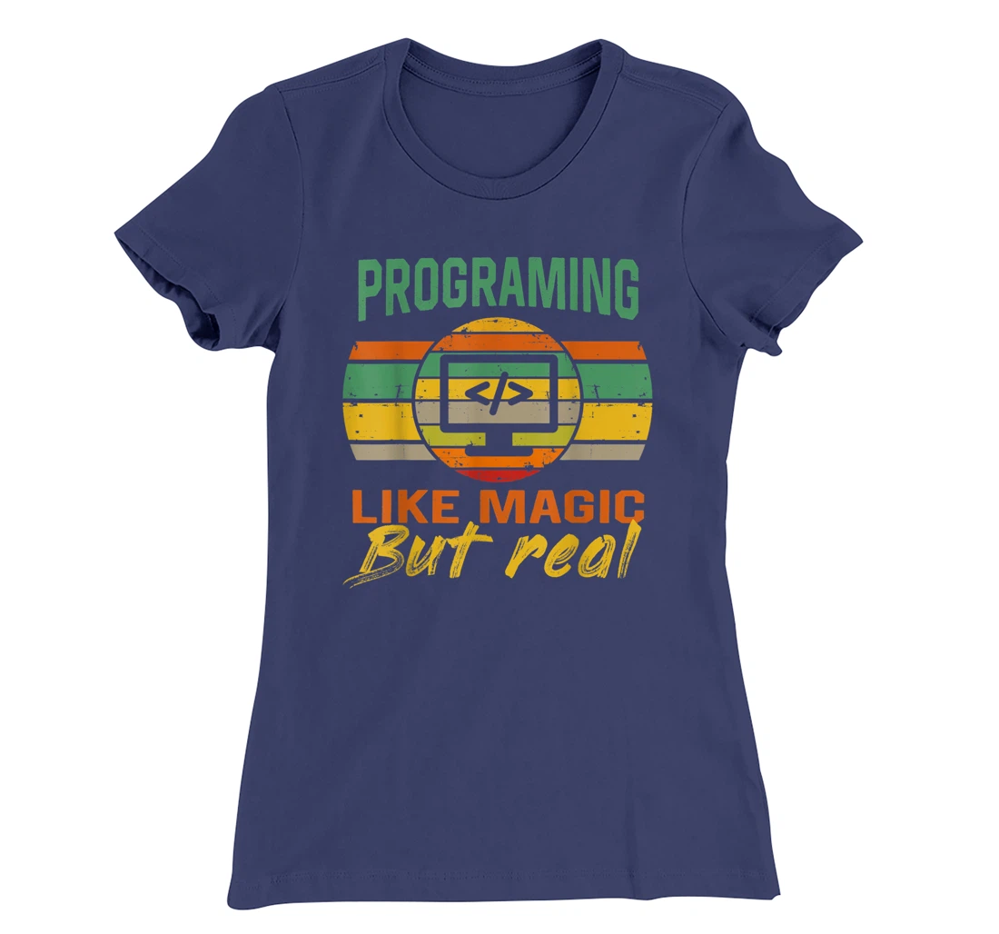 programing Like Magic But Real coding Geek Nerd tees T-Shirt, Kid T-Shirt and Women T-Shirt