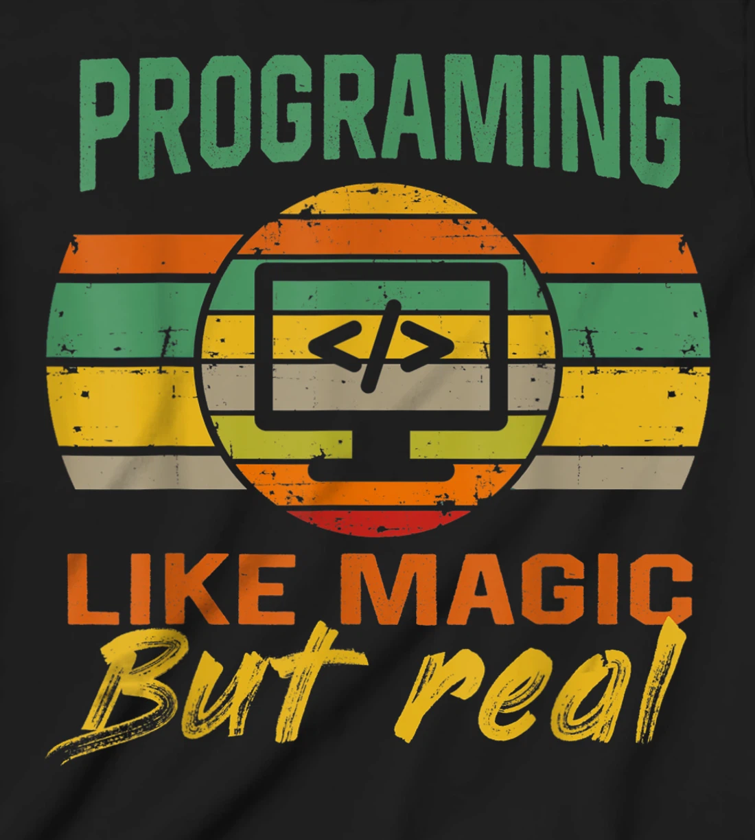 programing Like Magic But Real coding Geek Nerd tees T-Shirt, Kid T-Shirt and Women T-Shirt