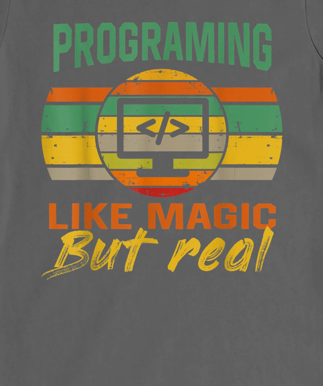 programing Like Magic But Real coding Geek Nerd tees T-Shirt, Kid T-Shirt and Women T-Shirt