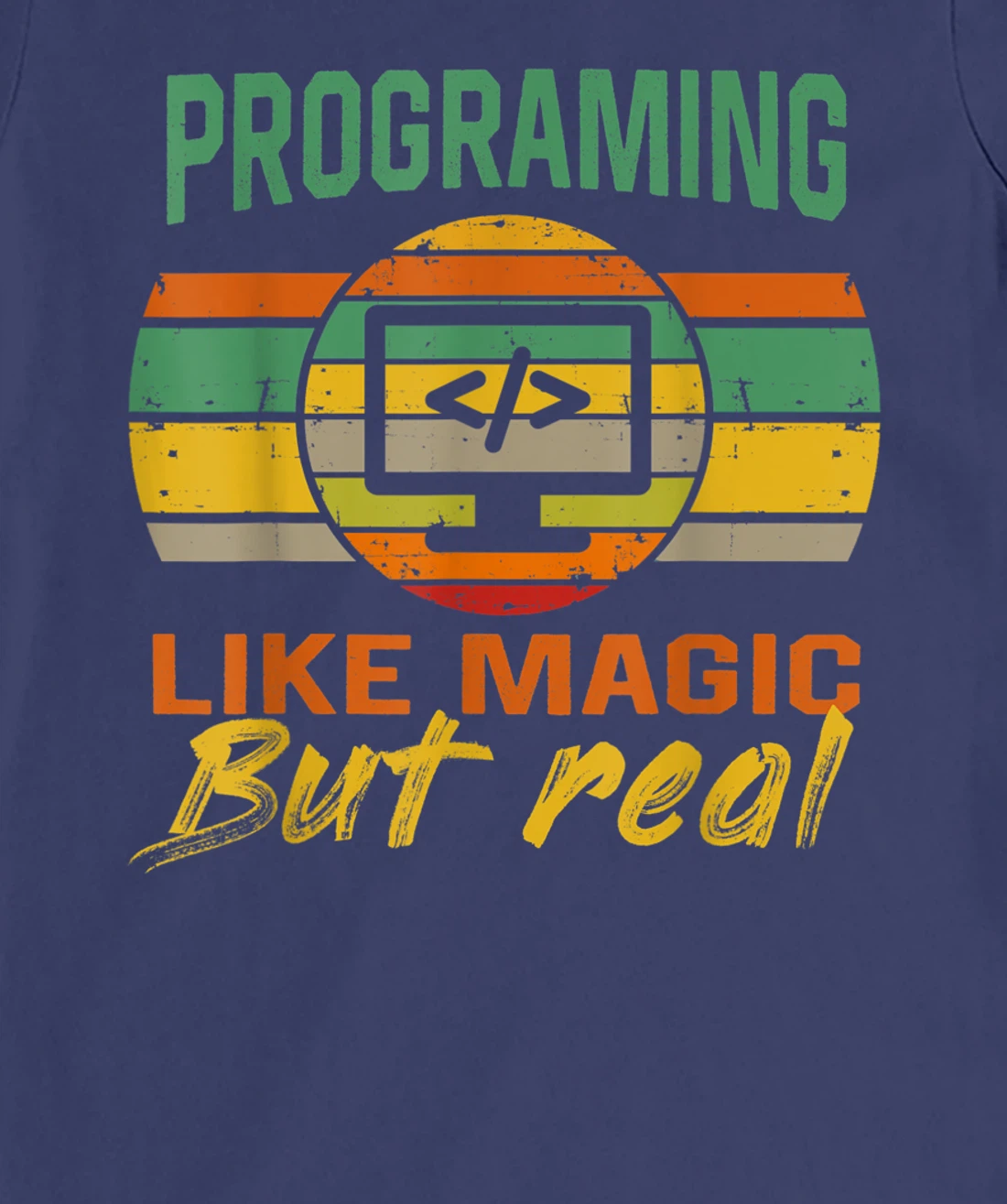 programing Like Magic But Real coding Geek Nerd tees T-Shirt, Kid T-Shirt and Women T-Shirt