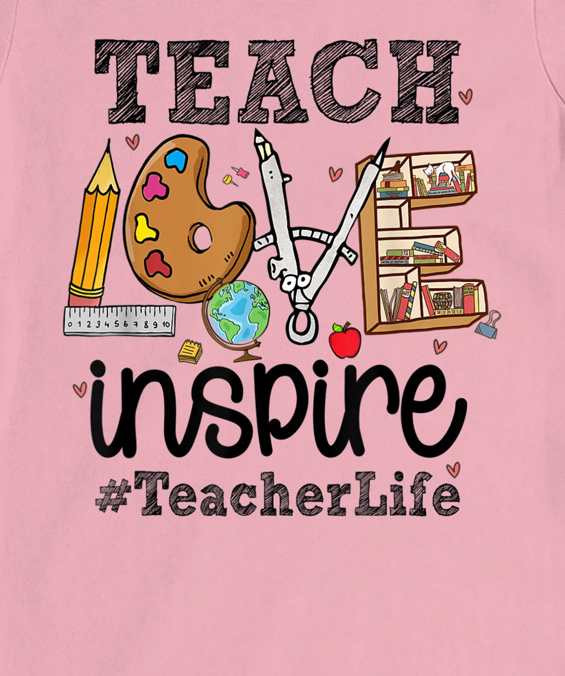 Womens Mens Womens Teach Love Inspire Teacher Life Teaching School T-Shirt, Women T-Shirt