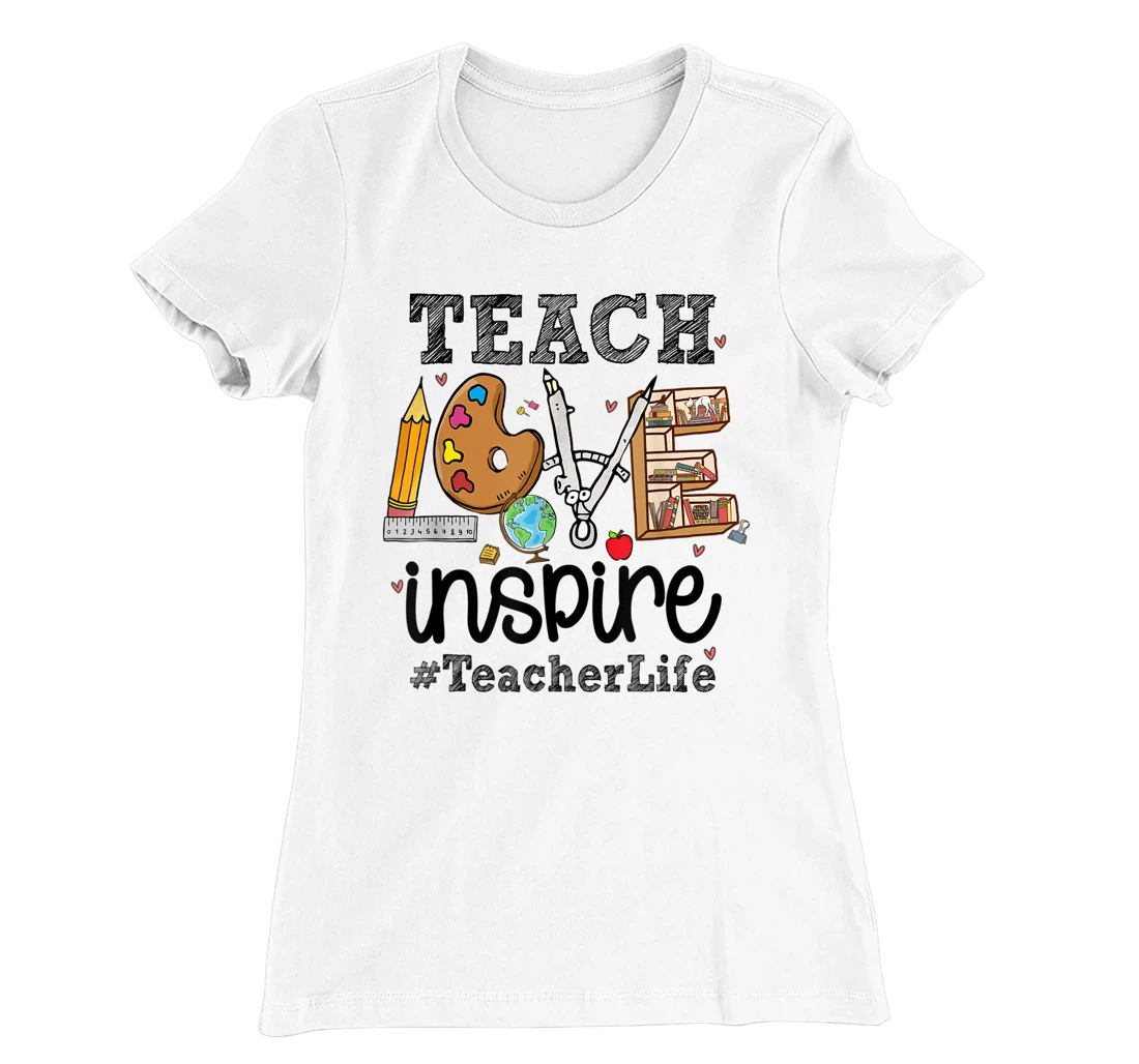 Womens Mens Womens Teach Love Inspire Teacher Life Teaching School T-Shirt, Women T-Shirt