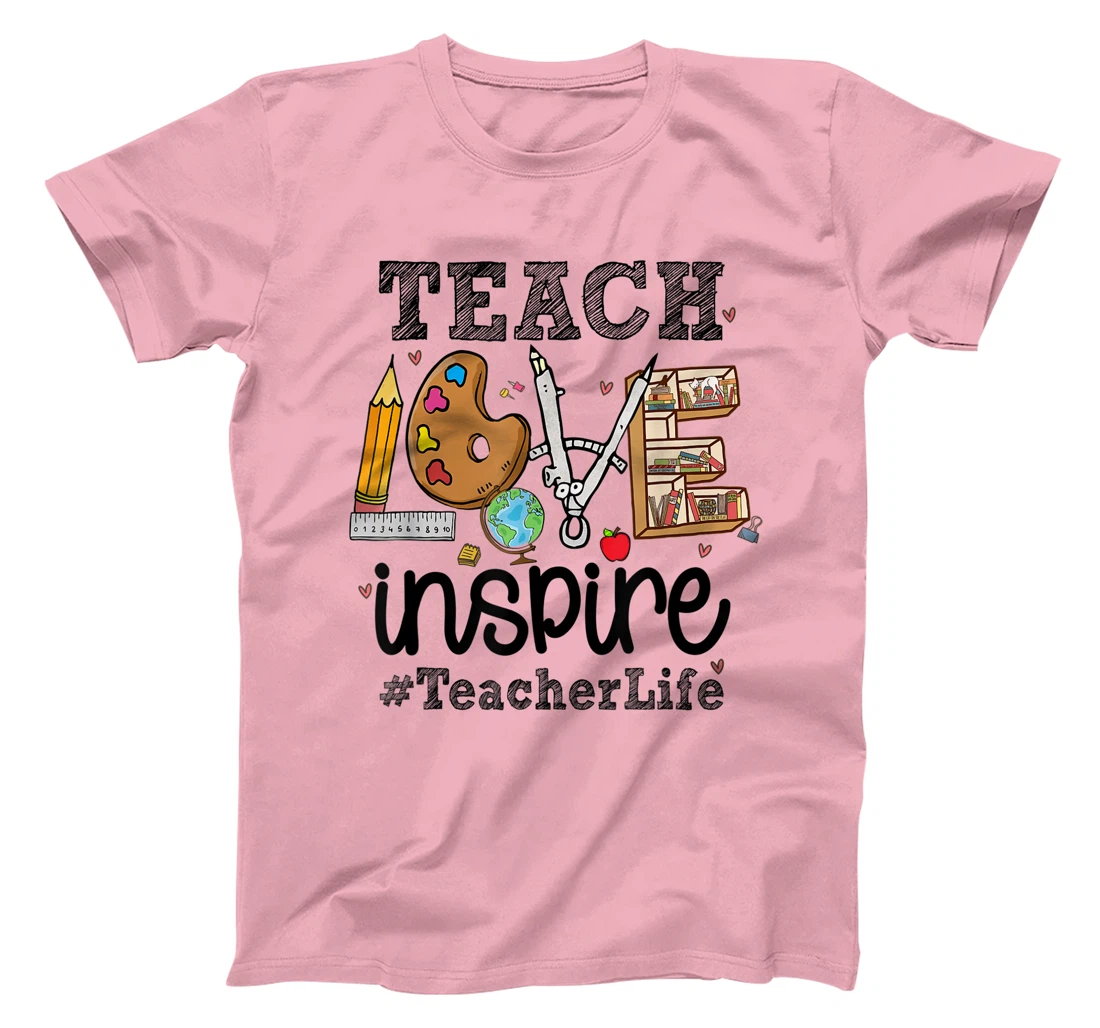 Womens Mens Womens Teach Love Inspire Teacher Life Teaching School T-Shirt, Women T-Shirt