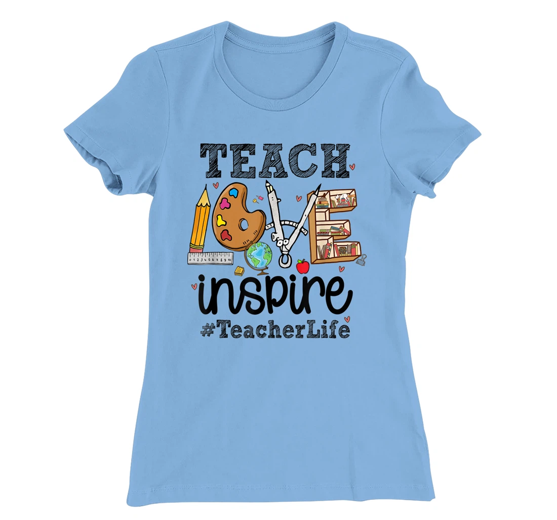 Womens Mens Womens Teach Love Inspire Teacher Life Teaching School T-Shirt, Women T-Shirt