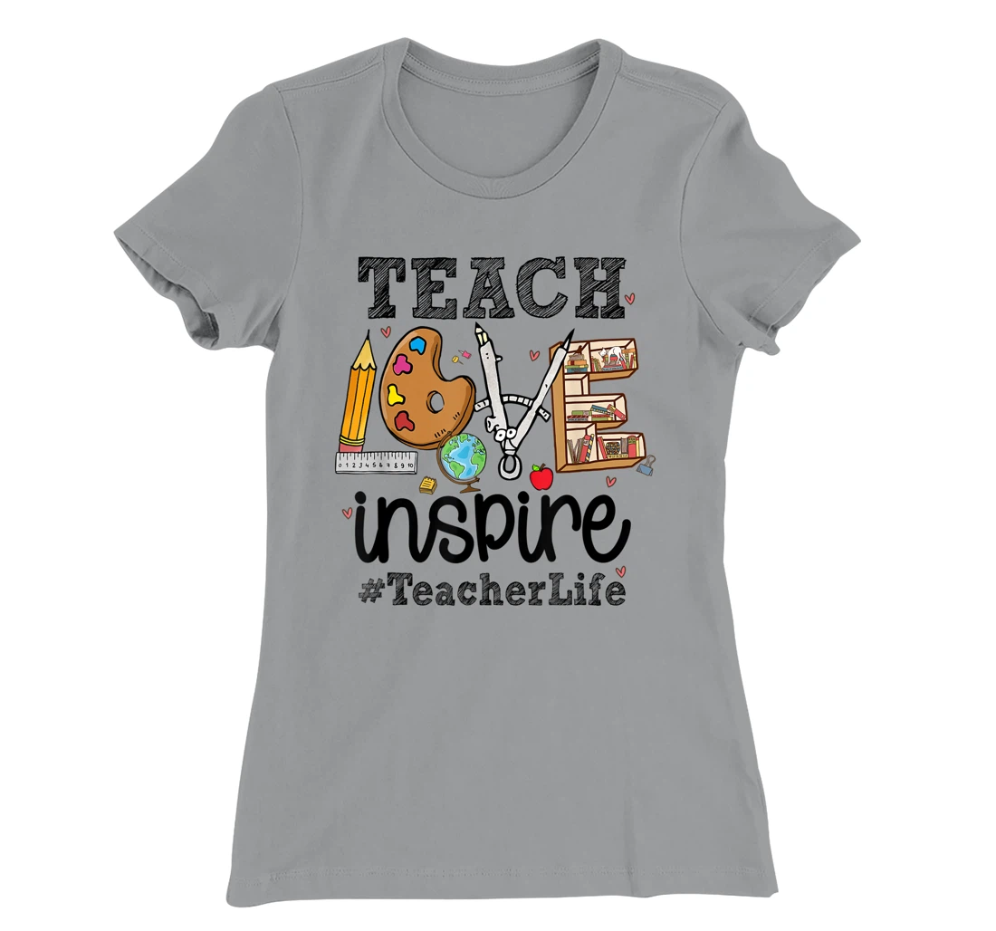 Womens Mens Womens Teach Love Inspire Teacher Life Teaching School T-Shirt, Women T-Shirt