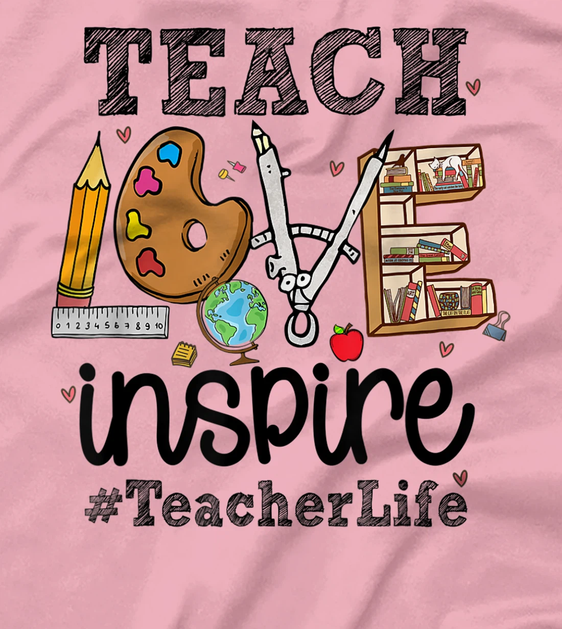 Womens Mens Womens Teach Love Inspire Teacher Life Teaching School T-Shirt, Women T-Shirt