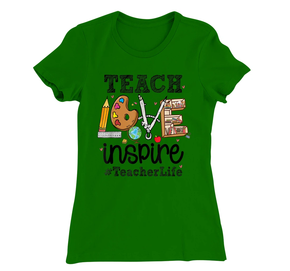 Womens Mens Womens Teach Love Inspire Teacher Life Teaching School T-Shirt, Women T-Shirt