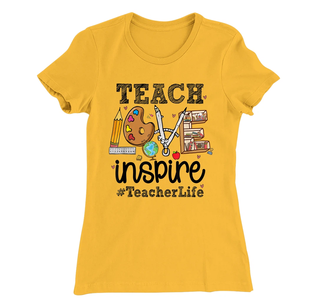 Womens Mens Womens Teach Love Inspire Teacher Life Teaching School T-Shirt, Women T-Shirt