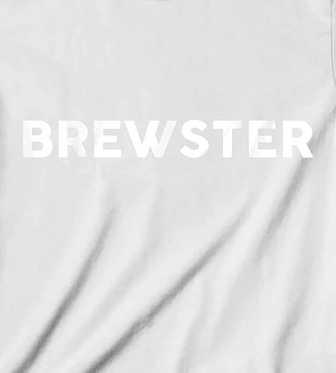 Womens Shirt That Says BREWSTER T-Shirt, Kid T-Shirt and Women T-Shirt Simple County Counties T-Shirt, Kid T-Shirt and Women T-Shirt