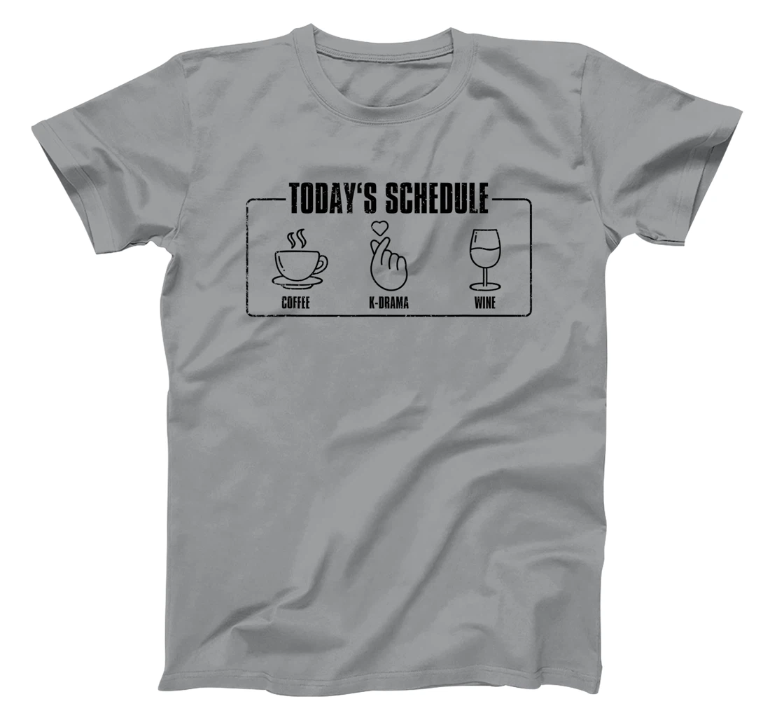 Womens Today's Schedule KDrama, K-Drama / K-Pop Fan T-Shirt, Women T-Shirt