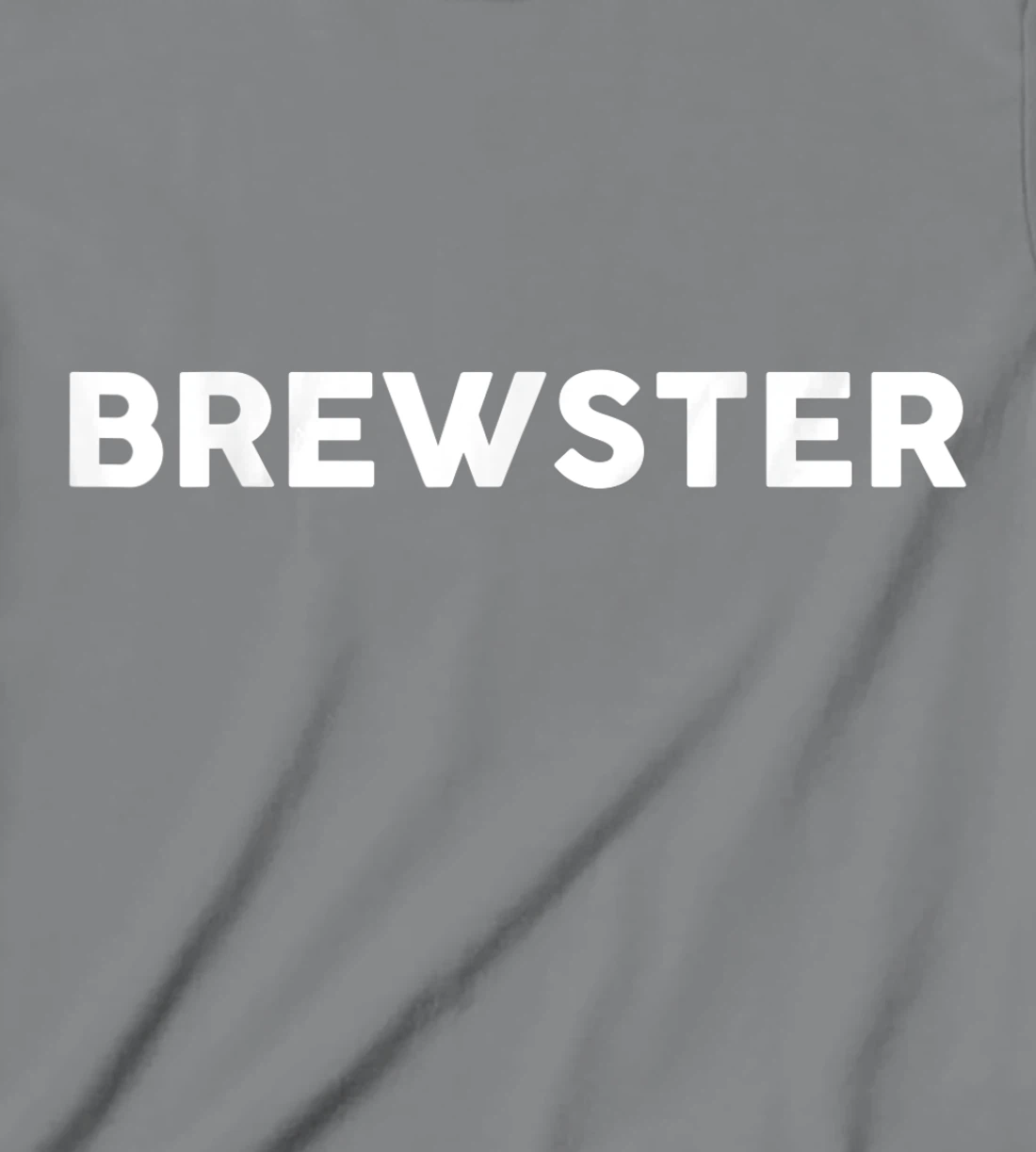 Womens Shirt That Says BREWSTER T-Shirt, Kid T-Shirt and Women T-Shirt Simple County Counties T-Shirt, Kid T-Shirt and Women T-Shirt