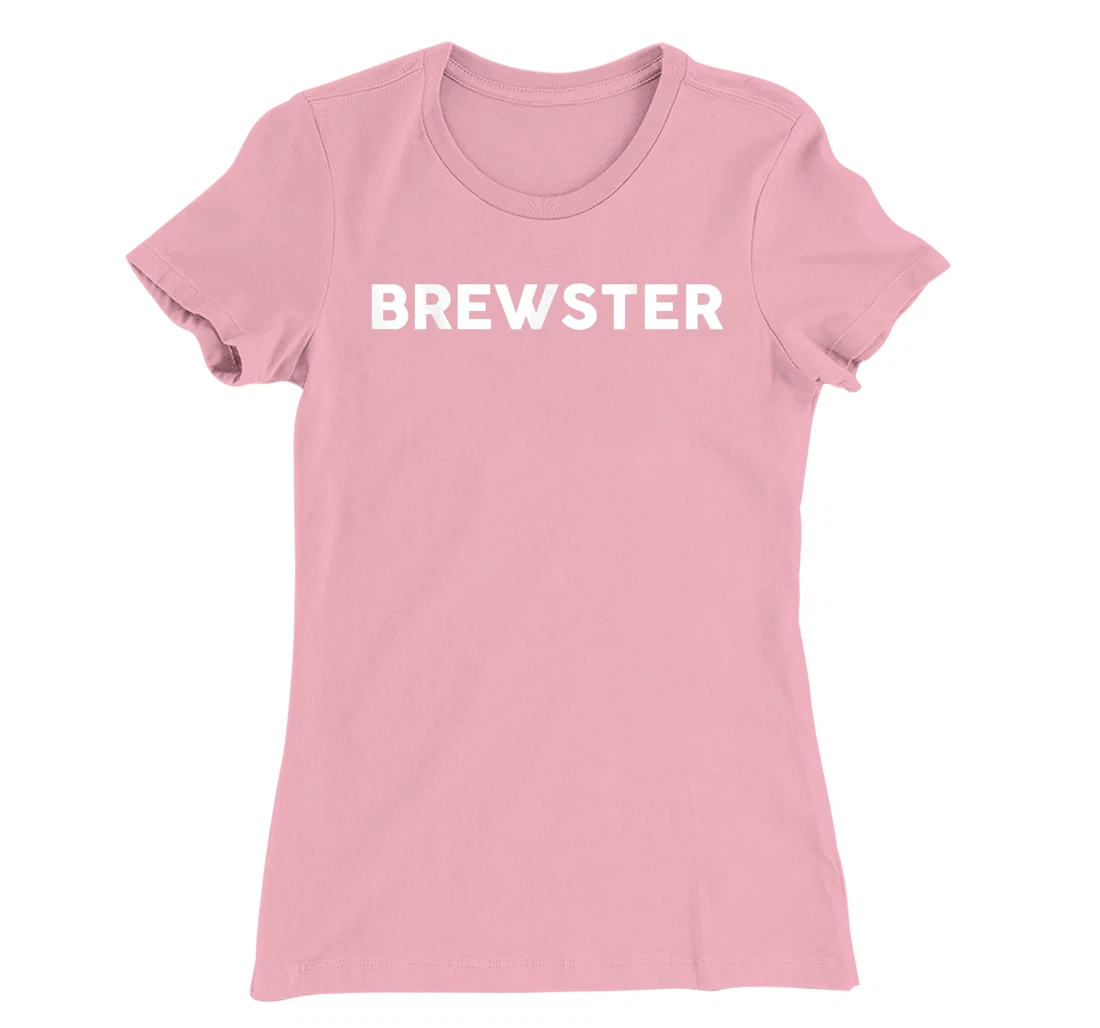 Womens Shirt That Says BREWSTER T-Shirt, Kid T-Shirt and Women T-Shirt Simple County Counties T-Shirt, Kid T-Shirt and Women T-Shirt