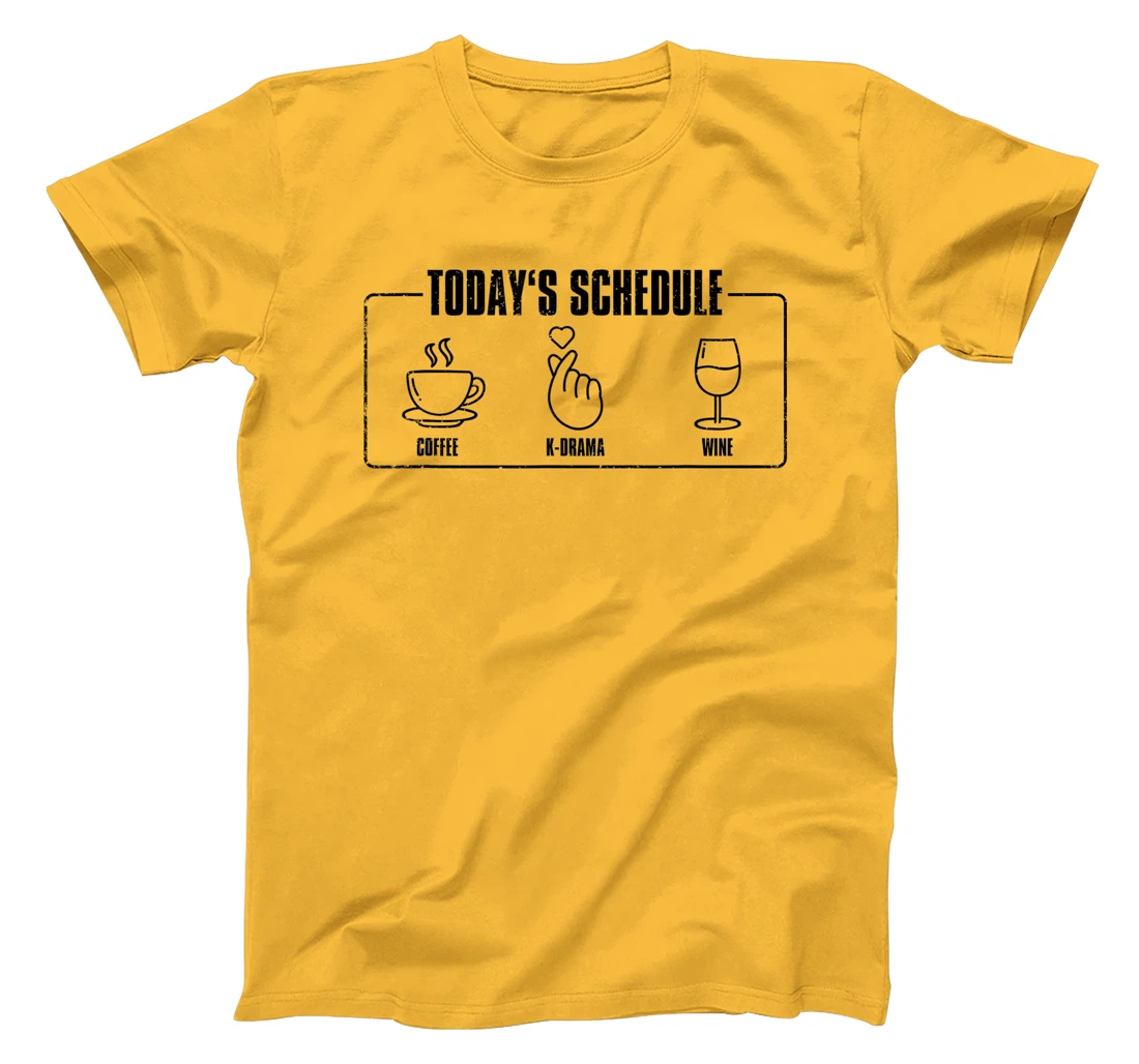 Womens Today's Schedule KDrama, K-Drama / K-Pop Fan T-Shirt, Women T-Shirt