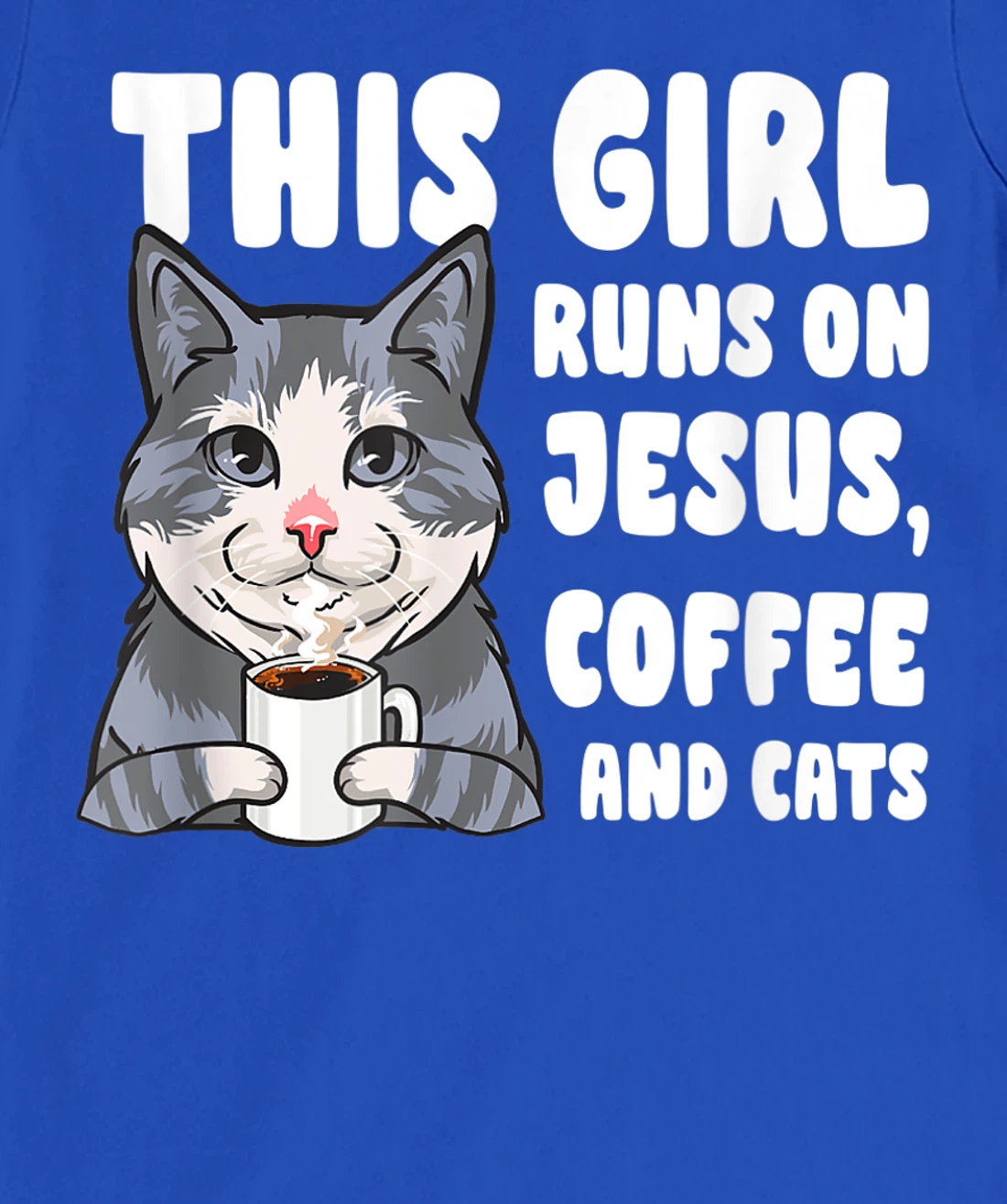 This girl runs on jesus coffee and cats gift T-Shirt, Women T-Shirt