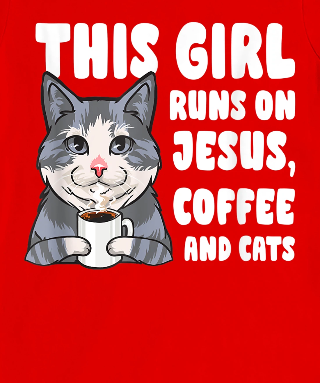 This girl runs on jesus coffee and cats gift T-Shirt, Women T-Shirt
