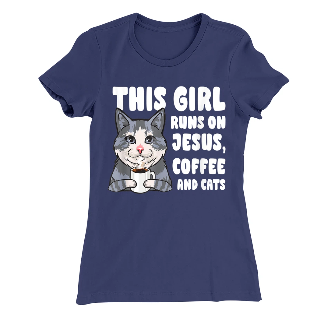 This girl runs on jesus coffee and cats gift T-Shirt, Women T-Shirt