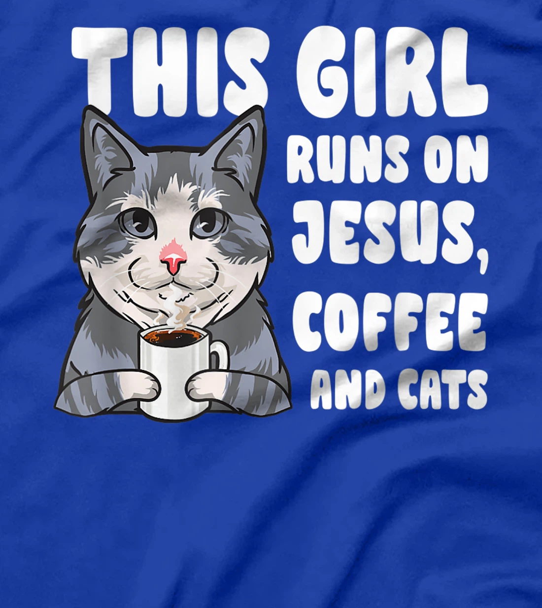 This girl runs on jesus coffee and cats gift T-Shirt, Women T-Shirt