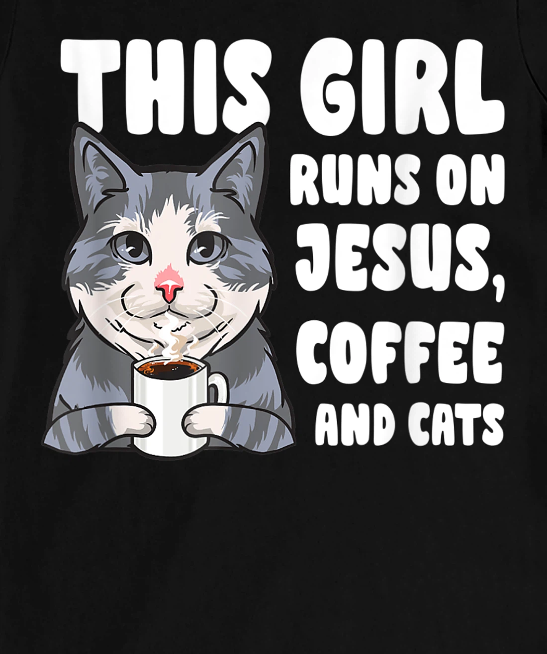 This girl runs on jesus coffee and cats gift T-Shirt, Women T-Shirt