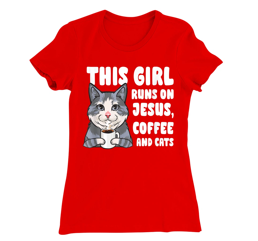 This girl runs on jesus coffee and cats gift T-Shirt, Women T-Shirt