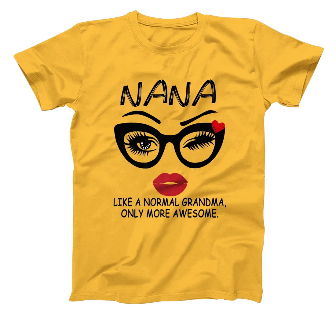 Womens NANA LIKE A NORMAL GRANDMA, ONLY MORE AWESOME Glasses Face T-Shirt, Women T-Shirt