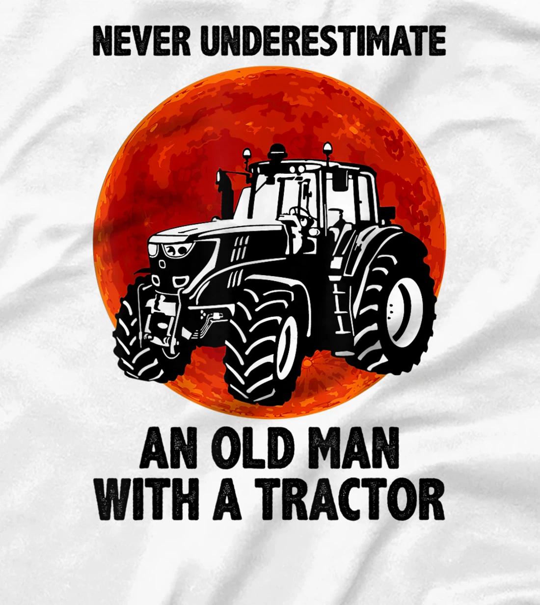 Womens Never Underestimate an Old Man with A Tractor T-Shirt, Women T-Shirt