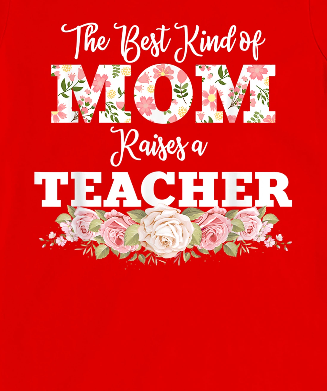 The best kind of mom raises a teacher gift T-Shirt, Women T-Shirt