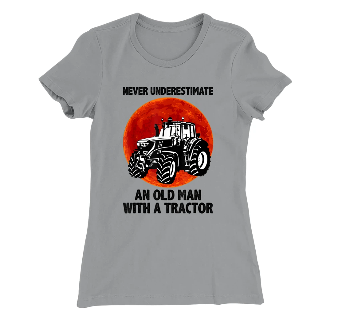 Womens Never Underestimate an Old Man with A Tractor T-Shirt, Women T-Shirt