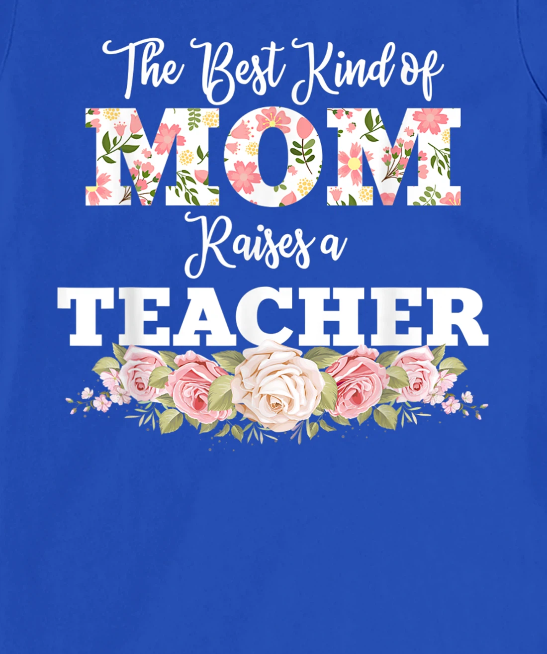 The best kind of mom raises a teacher gift T-Shirt, Women T-Shirt
