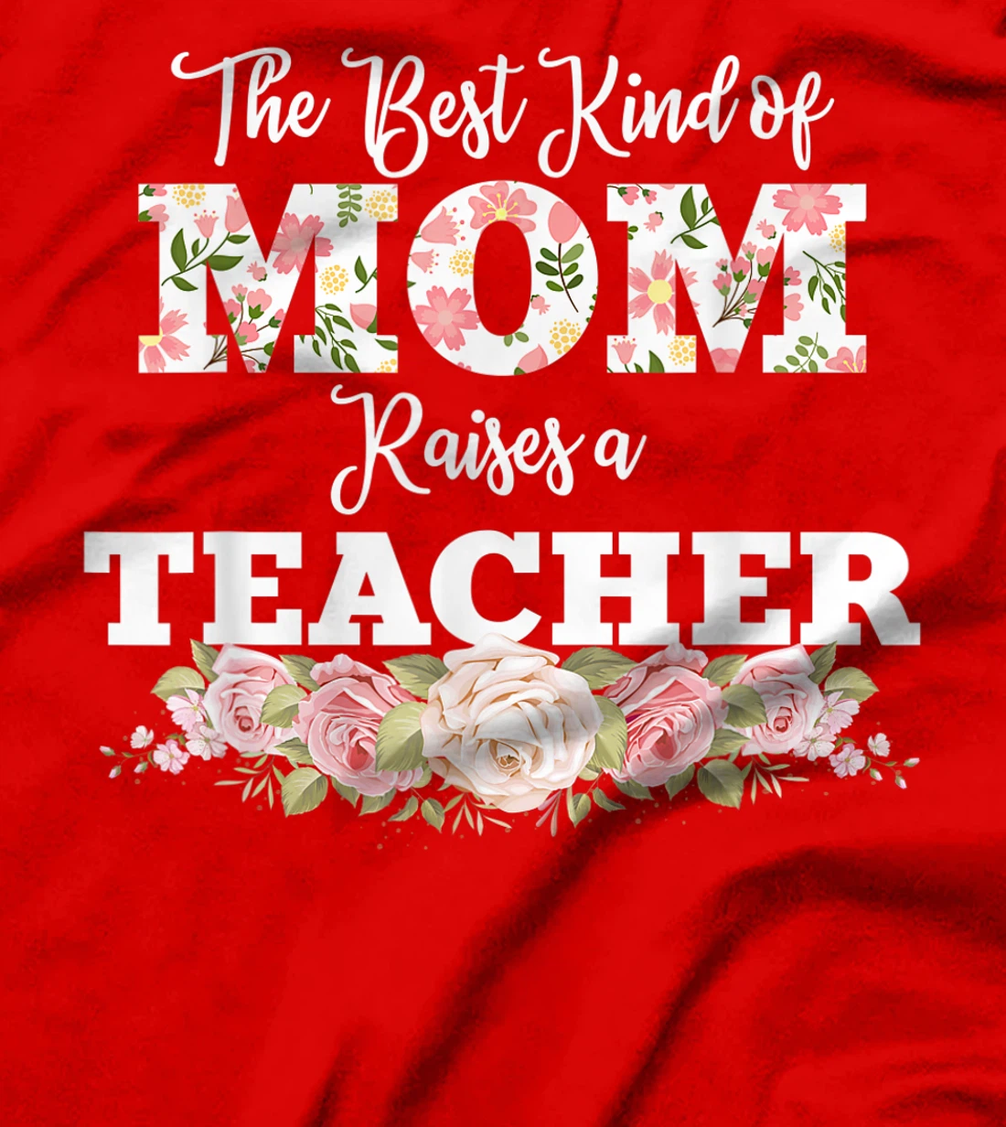 The best kind of mom raises a teacher gift T-Shirt, Women T-Shirt