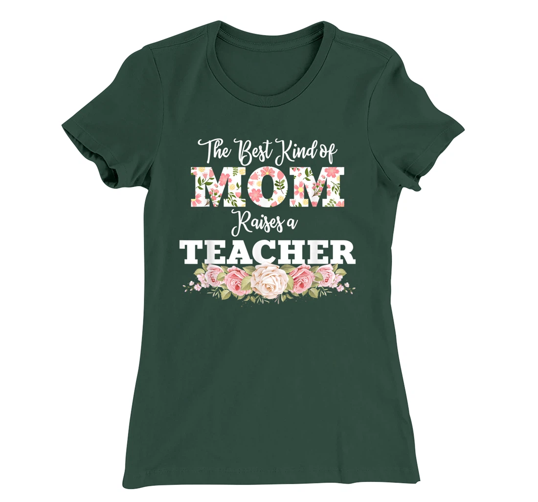 The best kind of mom raises a teacher gift T-Shirt, Women T-Shirt