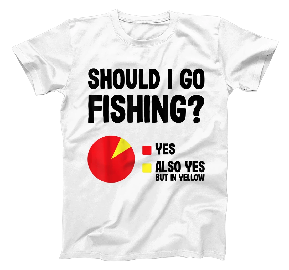 Womens Should I Go Fishing Cool Funny Gift For Fishermen With Rods T-Shirt, Women T-Shirt