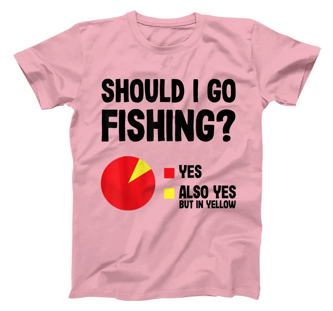 Womens Should I Go Fishing Cool Funny Gift For Fishermen With Rods T-Shirt, Women T-Shirt