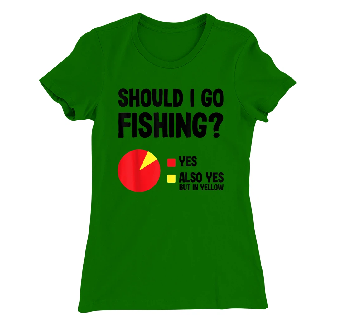 Womens Should I Go Fishing Cool Funny Gift For Fishermen With Rods T-Shirt, Women T-Shirt