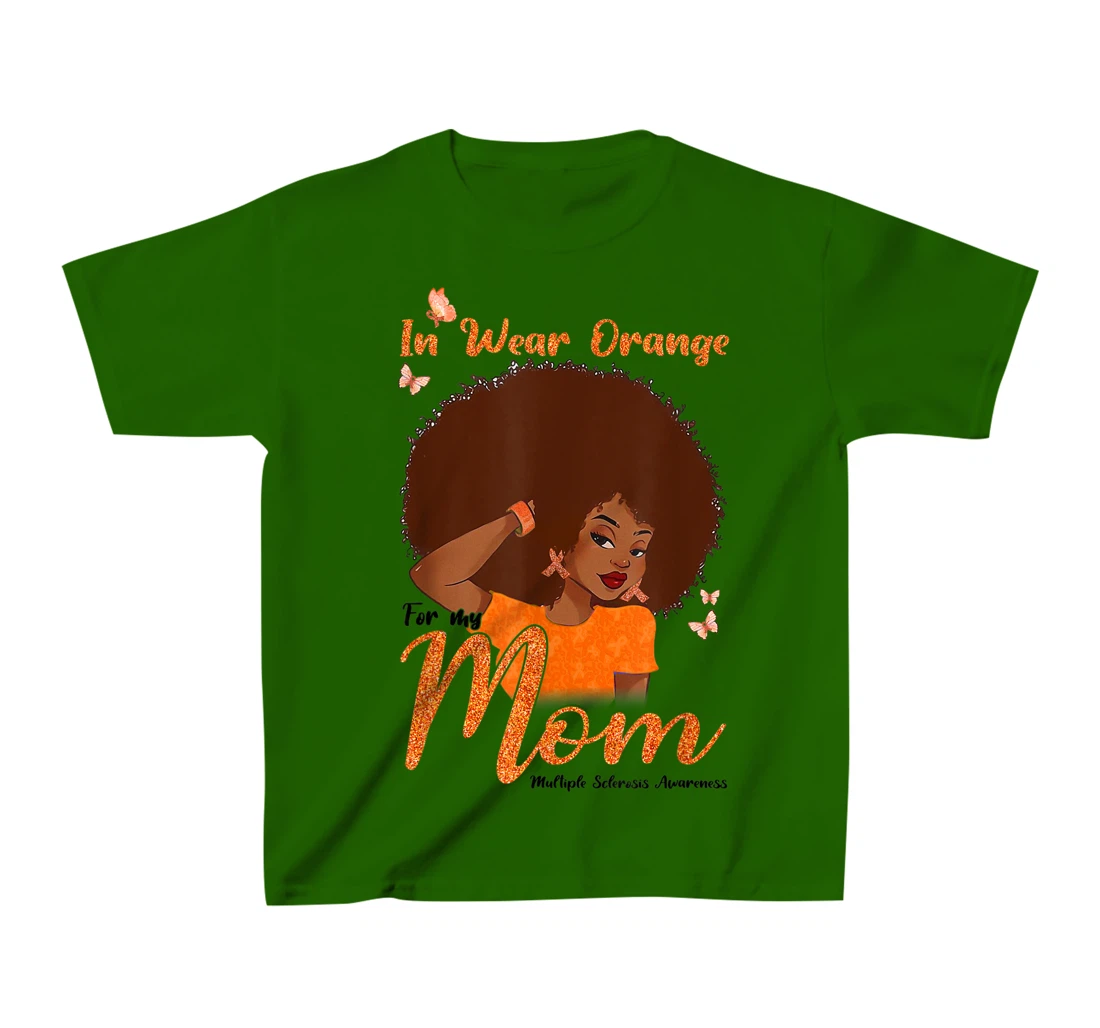 Womens I Wear Orange For My Mom Multiple Sclerosis Awareness Gift T-Shirt, Kid T-Shirt and Women T-Shirt