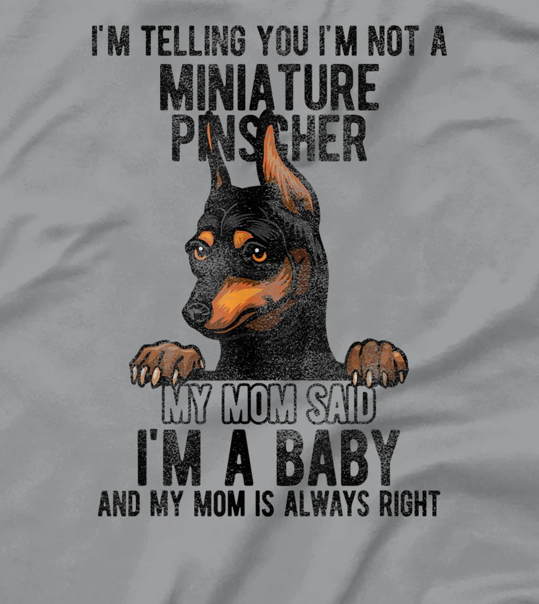Womens I'm telling you I'm not a Miniature Pinscher T-Shirt, Kid T-Shirt and Women T-Shirt