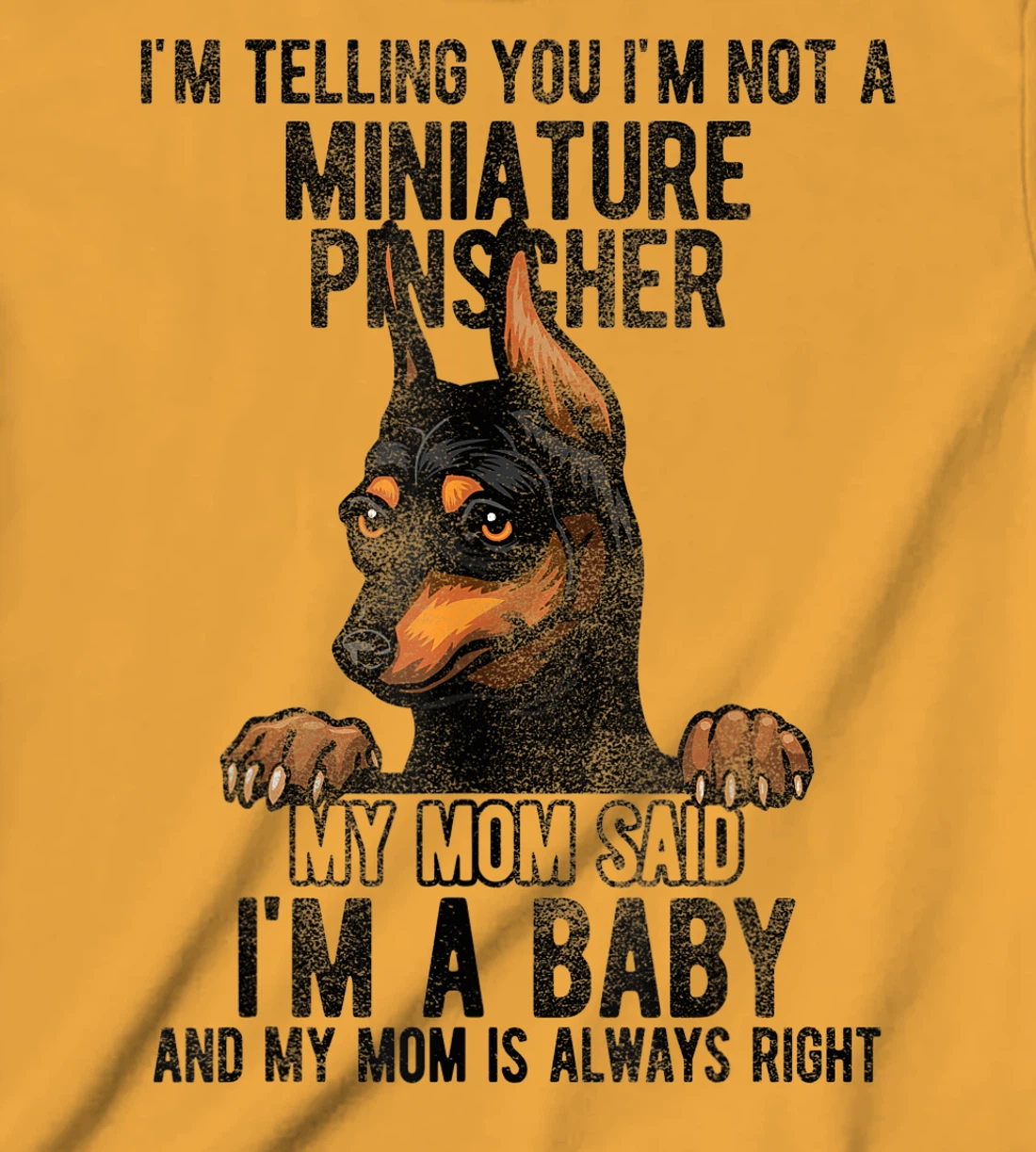Womens I'm telling you I'm not a Miniature Pinscher T-Shirt, Kid T-Shirt and Women T-Shirt