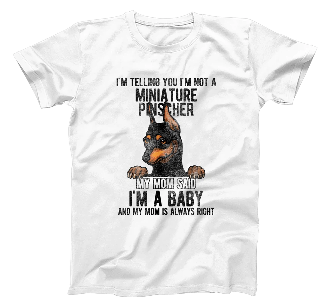 Womens I'm telling you I'm not a Miniature Pinscher T-Shirt, Kid T-Shirt and Women T-Shirt