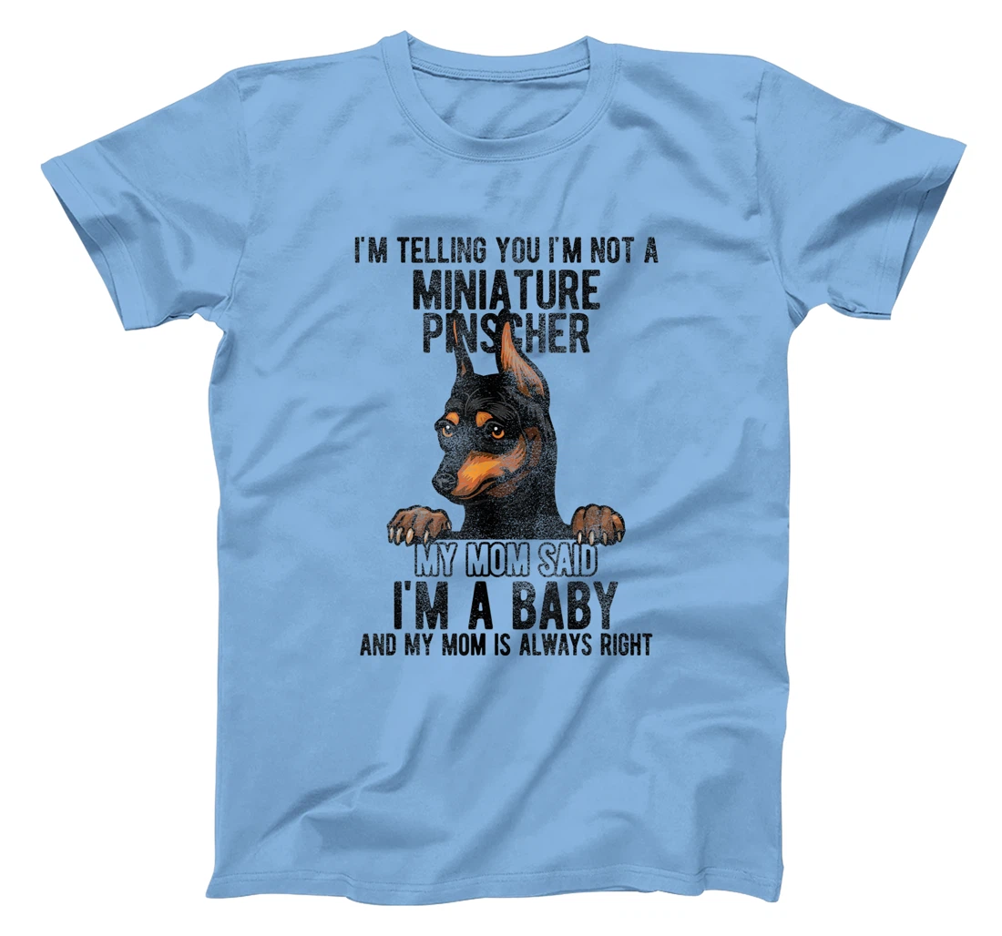 Womens I'm telling you I'm not a Miniature Pinscher T-Shirt, Kid T-Shirt and Women T-Shirt