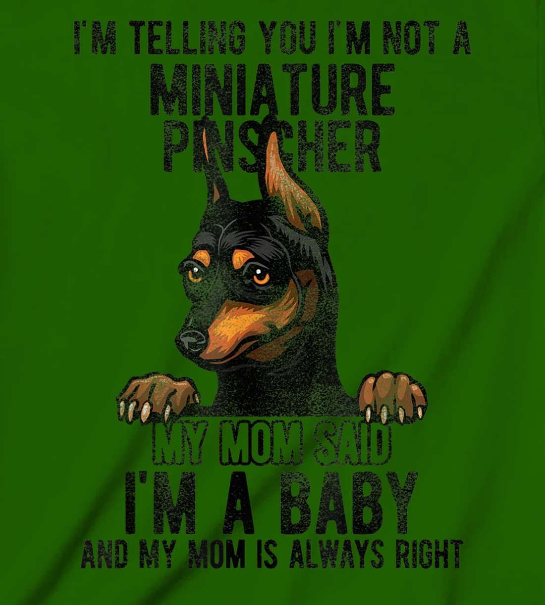 Womens I'm telling you I'm not a Miniature Pinscher T-Shirt, Kid T-Shirt and Women T-Shirt