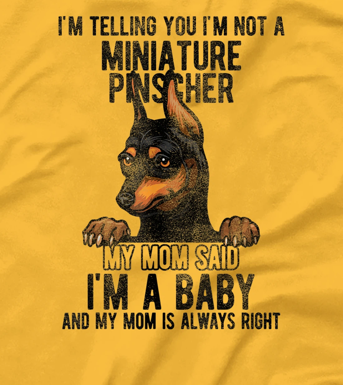 Womens I'm telling you I'm not a Miniature Pinscher T-Shirt, Kid T-Shirt and Women T-Shirt