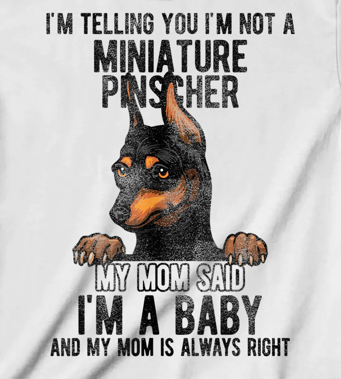 Womens I'm telling you I'm not a Miniature Pinscher T-Shirt, Kid T-Shirt and Women T-Shirt