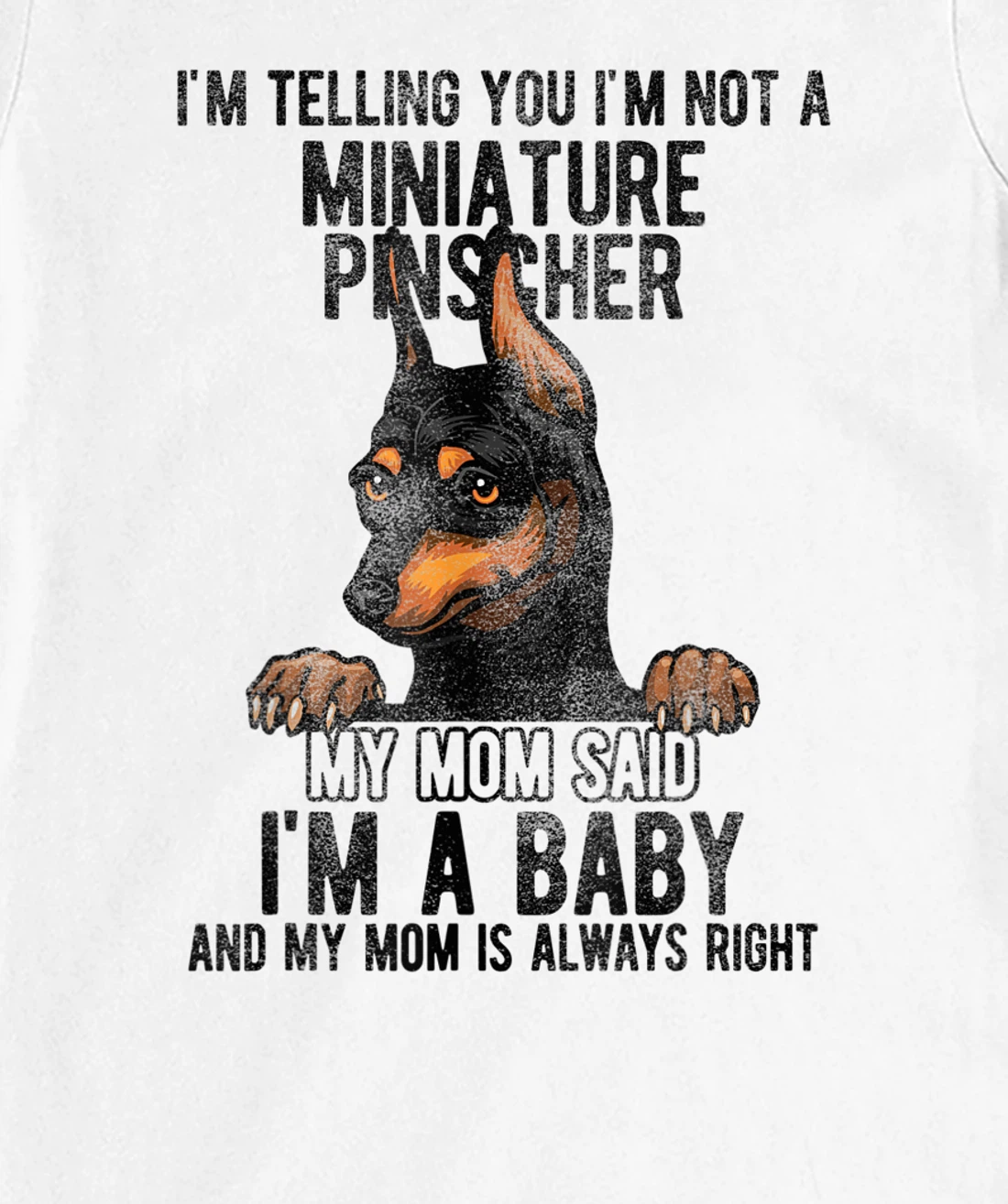 Womens I'm telling you I'm not a Miniature Pinscher T-Shirt, Kid T-Shirt and Women T-Shirt