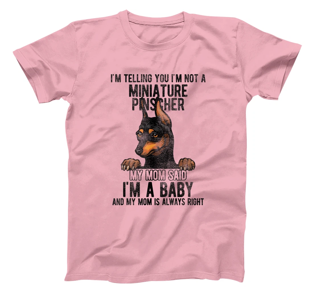 Womens I'm telling you I'm not a Miniature Pinscher T-Shirt, Kid T-Shirt and Women T-Shirt