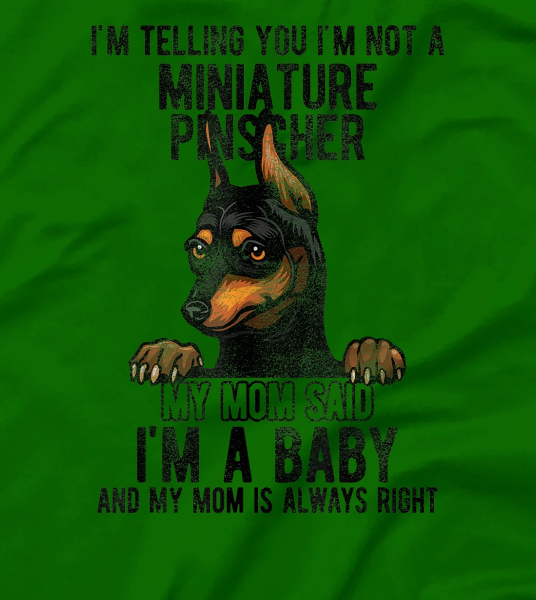 Womens I'm telling you I'm not a Miniature Pinscher T-Shirt, Kid T-Shirt and Women T-Shirt