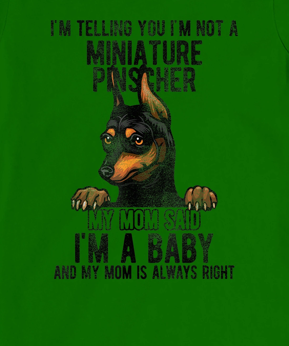Womens I'm telling you I'm not a Miniature Pinscher T-Shirt, Kid T-Shirt and Women T-Shirt