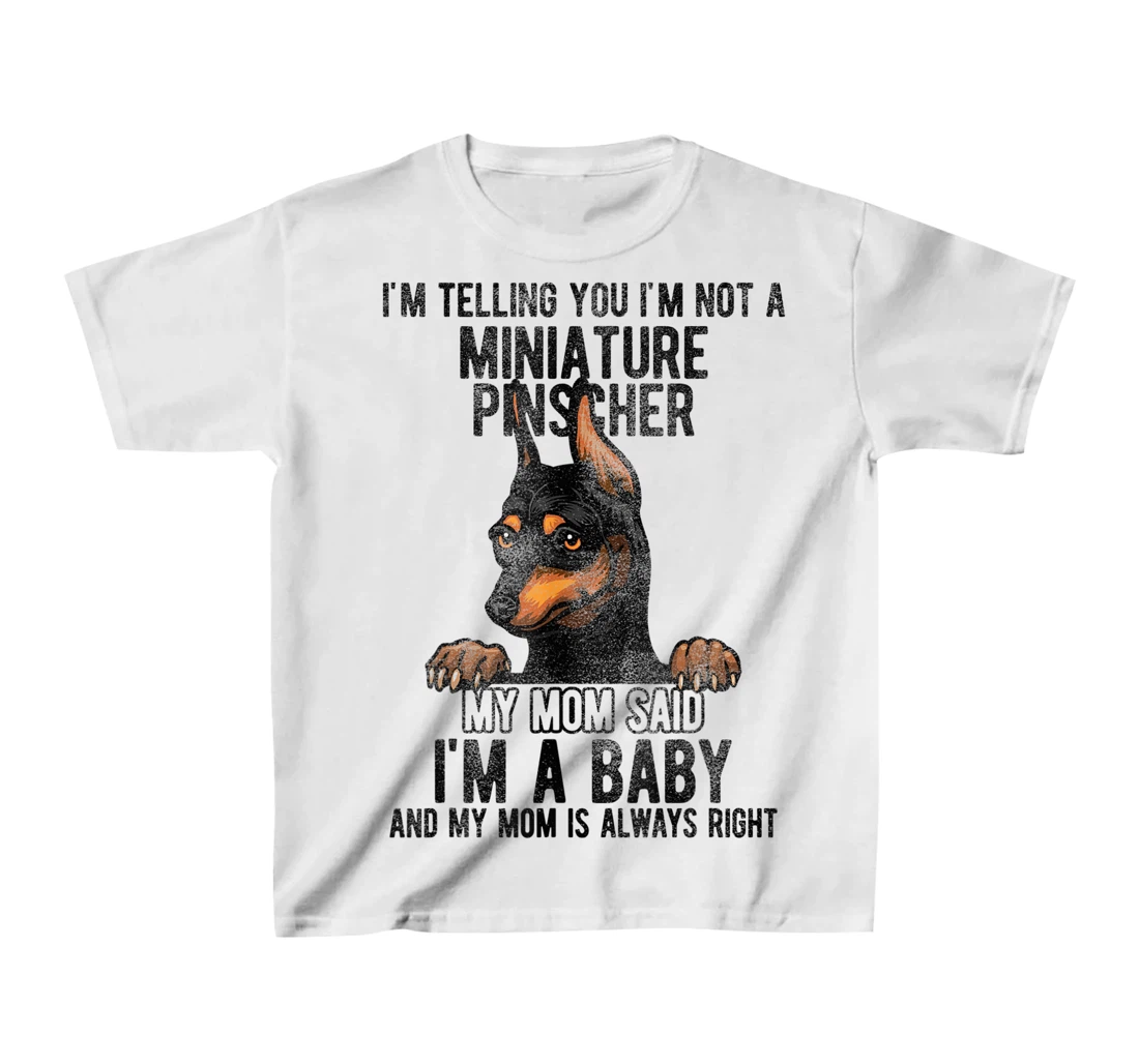 Womens I'm telling you I'm not a Miniature Pinscher T-Shirt, Kid T-Shirt and Women T-Shirt