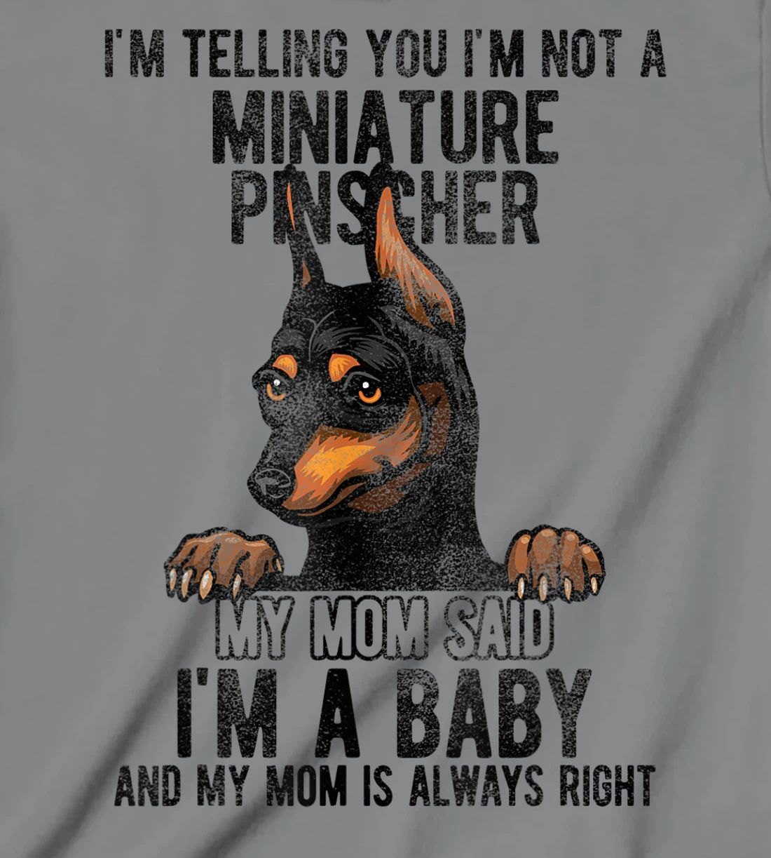 Womens I'm telling you I'm not a Miniature Pinscher T-Shirt, Kid T-Shirt and Women T-Shirt