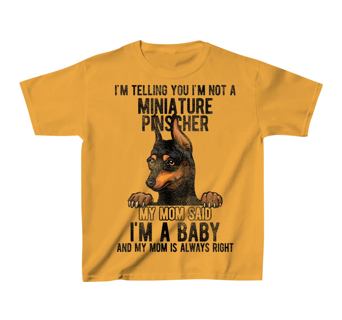 Womens I'm telling you I'm not a Miniature Pinscher T-Shirt, Kid T-Shirt and Women T-Shirt