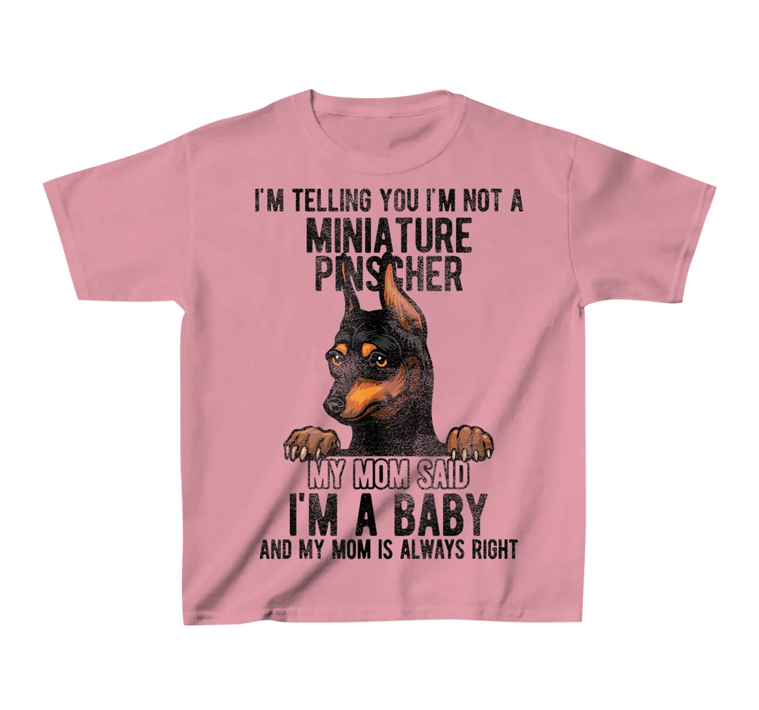 Womens I'm telling you I'm not a Miniature Pinscher T-Shirt, Kid T-Shirt and Women T-Shirt